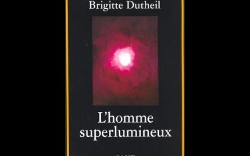 L’homme superlumineux  » entretien avec Brigitte Dutheil